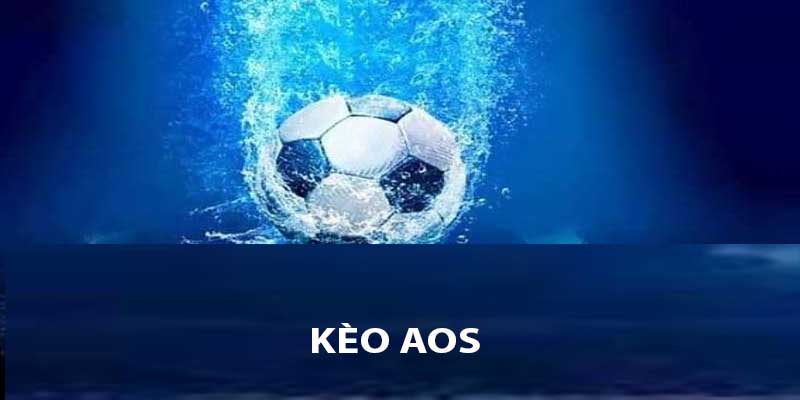 Kèo AOS - Đặt Cược Dễ Dàng, Thanh Toán Nhanh Gọn Tại Bong88 1 Kèo AOS - Đặt Cược Dễ Dàng, Thanh Toán Nhanh Gọn Tại Bong88