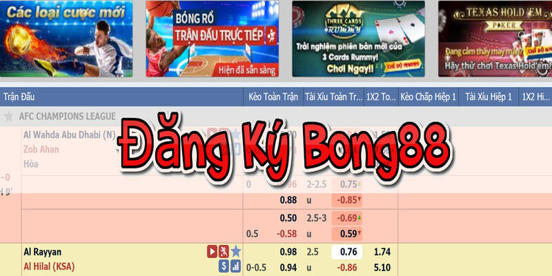 Đăng Ký Bong88 - Bước Đầu Tiên Khám Phá Thế Giới Cá Cược Đẳng Cấp 1 Đăng Ký Bong88 - Bước Đầu Tiên Khám Phá Thế Giới Cá Cược Đẳng Cấp